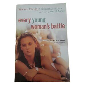 Every Young Woman's‎ Battle By Shannon Ethridge & Stephen Arterburn 2004